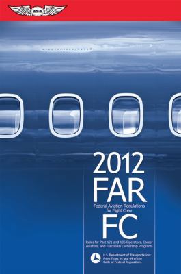 Far/FC 2012: Federal Aviation Regulations for F... 1560278595 Book Cover