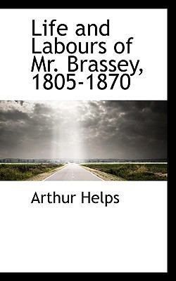 Life and Labours of Mr. Brassey, 1805-1870 1117487911 Book Cover