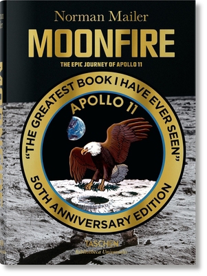 Norman Mailer. Moonfire. the Epic Journey of Ap... 3836556227 Book Cover