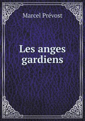 Les anges gardiens [French] 5518989245 Book Cover