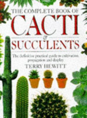 The Complete Book of Cacti and Succulents 0751300497 Book Cover