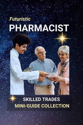 Pharmacist: Precision, Compassion, and the Scie... B0FFBPSHNF Book Cover