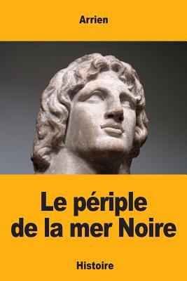 Le périple de la mer Noire [French] 1548178896 Book Cover