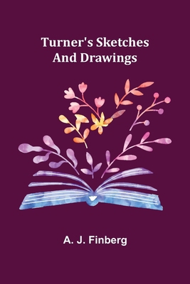 Turner's Sketches and Drawings 936251334X Book Cover