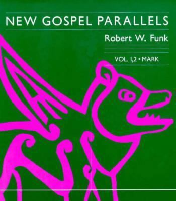 New Gospel Parallels, Vol. 1 and 2: Mark (Found... 0944344135 Book Cover