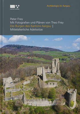 Die Burgen Des Kantons Aargau U Mittelalterliche [German] 3906897788 Book Cover