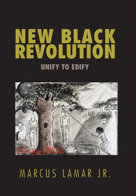 New Black Revolution: Unify to Edify 1796041386 Book Cover