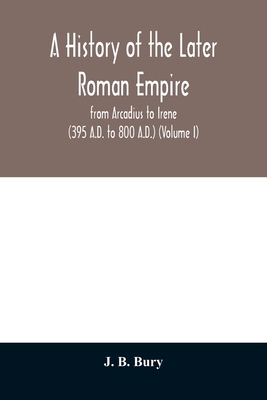 A history of the later Roman empire: from Arcad... 9354010741 Book Cover