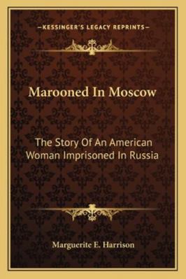 Marooned In Moscow: The Story Of An American Wo... 1163102083 Book Cover