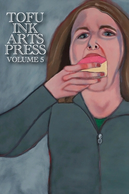 Tofu Ink Arts Press Volume 5 1958661058 Book Cover