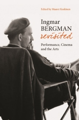 Ingmar Bergman Revisited: Performance, Cinema, ... 1905674341 Book Cover