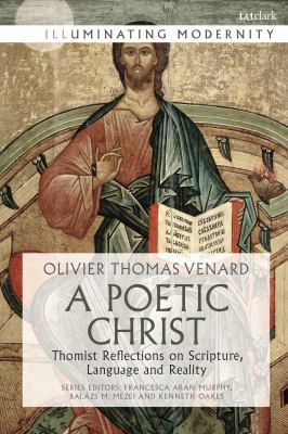 A Poetic Christ: Thomist Reflections on Scriptu... 0567684695 Book Cover