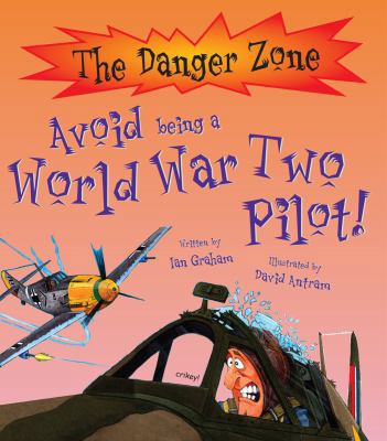 Avoid Being a World War Two Pilot! 190671410X Book Cover