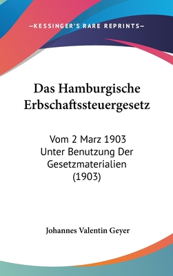 Das Hamburgische Erbschaftssteuergesetz: Vom 2 ... [German] 1160499659 Book Cover