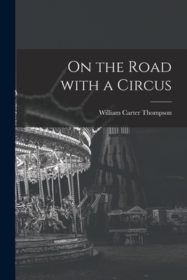 On the Road With a Circus 1015349609 Book Cover