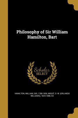 Philosophy of Sir William Hamilton, Bart 1371227330 Book Cover
