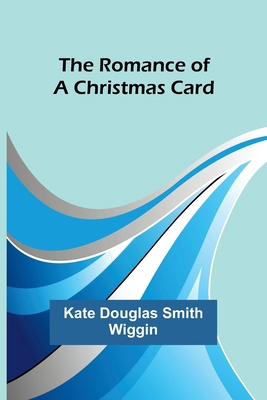 The Romance of a Christmas Card 9357978607 Book Cover