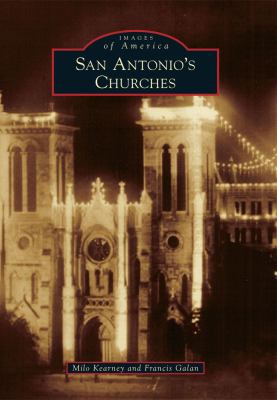 San Antonio's Churches 073858536X Book Cover