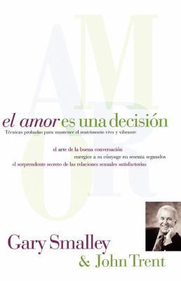 El Amor Es Una Decisión: Técnicas Probadas Para... [Spanish] B000JLB446 Book Cover