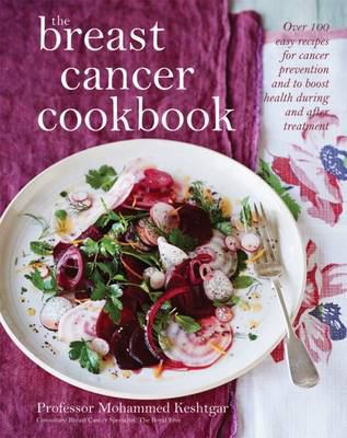 The Breast Cancer Cookbook: Over 100 easy recip... 1849495564 Book Cover