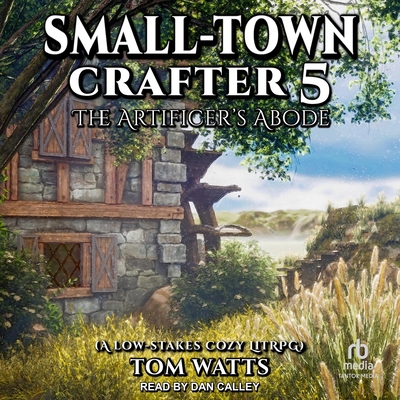 Small-Town Crafter 5: The Artificer's Abode B0F3ZJ8V8G Book Cover