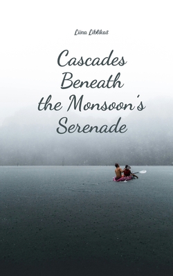 Cascades Beneath the Monsoon's Serenade 9908165844 Book Cover