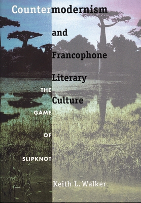 Countermodernism and Francophone Literary Cultu... 0822321432 Book Cover