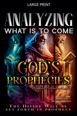 Analyzing What is to Come: God's Prophecies [Large Print] B0GPBBVN4T Book Cover
