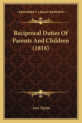 Reciprocal Duties Of Parents And Children (1818) 1164868144 Book Cover