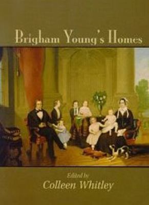 Brigham Young's Homes 0874214424 Book Cover