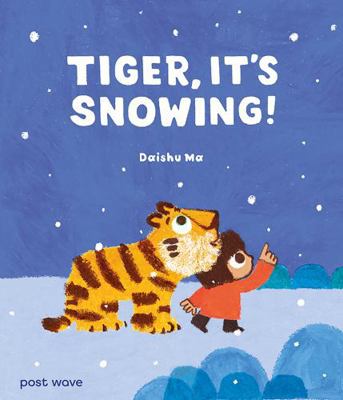 Post Wave Childrens Books Tiger, Its Snowing!. 1836270356 Book Cover