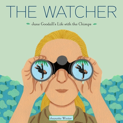 The Watcher: Jane Goodall's Life with the Chimps 0375867740 Book Cover
