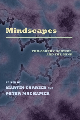 Mindscapes: Philosophy, Science, and the Mind 0822961431 Book Cover