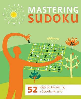 Mastering Sudoku: 52 Steps to Becoming a Sudoku... 1844833690 Book Cover