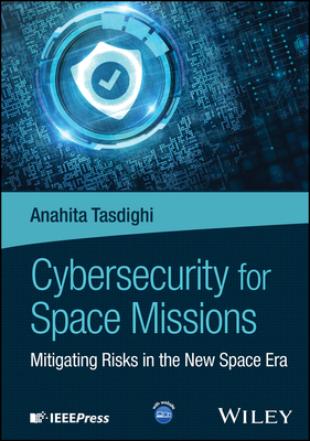 Cybersecurity for Space Missions: Mitigating Ri... 139437027X Book Cover