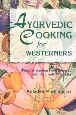 Ayurvedic Cooking for Westerners: Familiar West... 0914955144 Book Cover