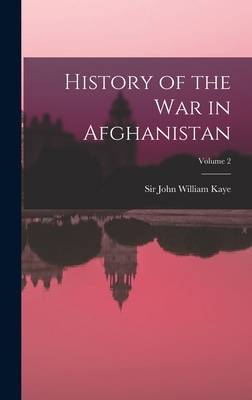 History of the war in Afghanistan; Volume 2 1016047932 Book Cover