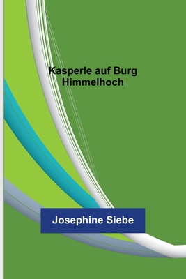 Kasperle auf Burg Himmelhoch [German] 9356574030 Book Cover