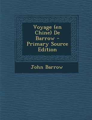 Voyage (en Chine) De Barrow - Primary Source Ed... [French] 1293095451 Book Cover