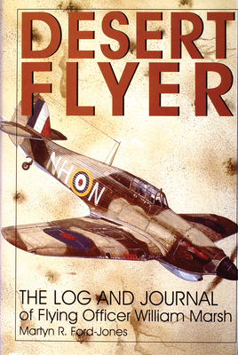 Desert Flyer Vol. I: The Log and Journal of Fly... 0764303473 Book Cover