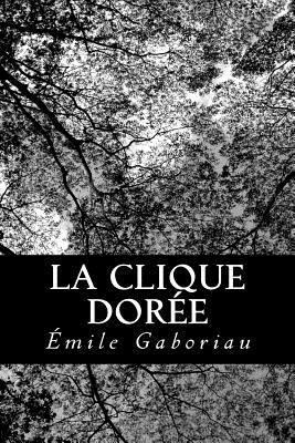 La clique dorée [French] 148231519X Book Cover
