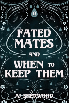 Fated Mates and When to Keep Them B0DG34MML1 Book Cover