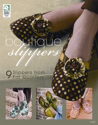 Boutique Slippers: 8 Slippers from Fat Quarters 1592173403 Book Cover