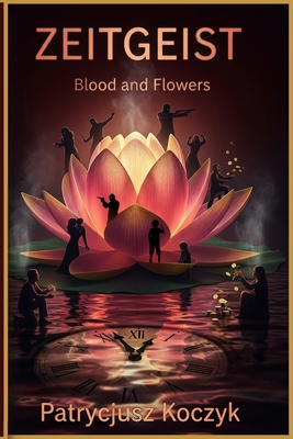 ZeitGeist: Blood and Flowers B0FJ723D4Z Book Cover