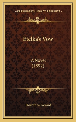 Etelka's Vow: A Novel (1892) 1166649075 Book Cover