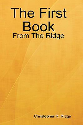 The First Book: From the Ridge 0615261922 Book Cover