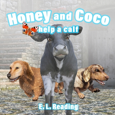 Honey and Coco help a calf 1914051041 Book Cover