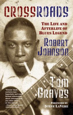 Crossroads: The Life and Afterlife of Blues Leg... 0981600212 Book Cover