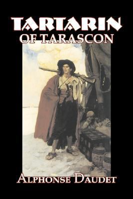 Tartarin of Tarascon by Alphonse Daudet, Fictio... 1603123830 Book Cover