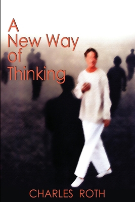A New Way of Thinking 0557112516 Book Cover